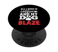 Nombre de Perro Blaze All In Need Is Coffee Mi Perro Llamado Blaze PopSockets PopGrip Adhesivo