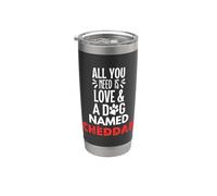 Nombre de perro Cheddar - ¡Todo lo que necesitas es amor! Vaso térmico de acero inoxidable de doble pared