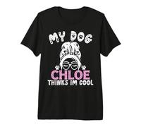 Nombre de Perro Chloe Regalo Personalizado My Dog Thinks Im Cool Camiseta Premium