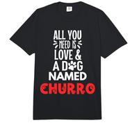 Nombre de Perro Churro - Todo lo Que Necesitas es Amor! Comfort Colors Adult Heavyweight T-Shirt