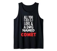 Nombre de perro Cometa - Todo lo que necesitas es amor! Camiseta sin Mangas