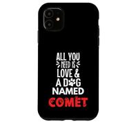 Nombre de perro Cometa - Todo lo que necesitas es amor! Carcasa para iPhone 11