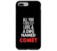 Nombre de perro Cometa - Todo lo que necesitas es amor! Carcasa para iPhone 7 Plus/8 Plus