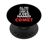 Nombre de perro Cometa - Todo lo que necesitas es amor! PopSockets PopGrip Adhesivo