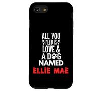Nombre de perro Ellie Mae - Todo lo que necesitas es amor! Carcasa para iPhone SE (2020) / 7 / 8