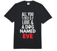 Nombre de Perro Eve - Todo lo Que Necesitas es Amor! Comfort Colors Adult Heavyweight T-Shirt