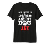 Nombre de Perro Jet Todo lo Que Necesita es café Mi Perro Llamado Jet Camiseta Premium