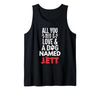 Nombre de perro Jett - Todo lo que necesitas es amor! Camiseta sin Mangas