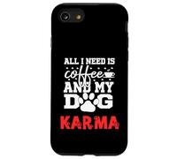 Nombre de Perro Karma Todo lo Que Necesita es café Mi Perro Llamado Karma Carcasa para iPhone SE (2020) / 7/8