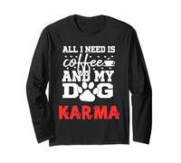 Nombre de Perro Karma Todo lo Que Necesita es café Mi Perro Llamado Karma Manga Larga