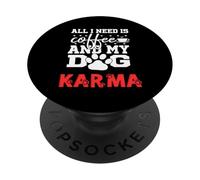 Nombre de Perro Karma Todo lo Que Necesita es café Mi Perro Llamado Karma PopSockets PopGrip Adhesivo