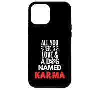 Nombre de perro Karma - ¡Todo lo que necesitas es amor! Carcasa para iPhone 12 Pro Max