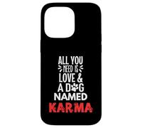 Nombre de perro Karma - ¡Todo lo que necesitas es amor! Carcasa para iPhone 14 Pro Max