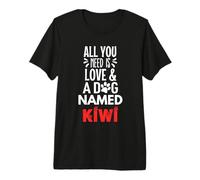 Nombre de Perro Kiwi: ¡Todo lo Que Necesitas es Amor! Camiseta Premium
