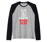 Nombre de perro Koda Bear - Todo lo que necesitas es amor Camiseta Manga Raglan