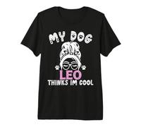 Nombre de Perro Leo Regalo Personalizado My Dog Thinks Im Cool Camiseta Premium