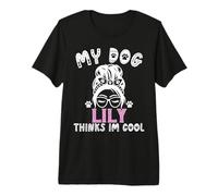 Nombre de Perro Lily Regalo Personalizado My Dog Thinks Im Cool Camiseta Premium