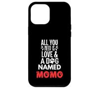 Nombre de perro Momo - Todo lo que necesitas es amor Carcasa para iPhone 12 Pro Max