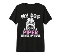 Nombre de Perro Piper Regalo Personalizado My Dog Thinks Im Cool Camiseta Premium