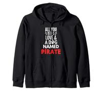 Nombre de perro pirata - Todo lo que necesitas es amor Sudadera con Capucha