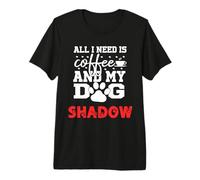 Nombre de Perro Shadow All In Need Is Coffee My Dog Named Shadow Camiseta Premium