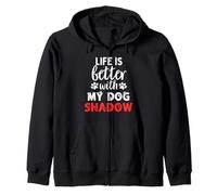 Nombre de perro Shadow Life Is Better With My Dog Named Shadow Sudadera con Capucha