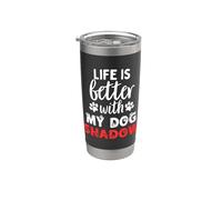 Nombre de perro Shadow Life Is Better With My Dog Named Shadow Vaso térmico de acero inoxidable de doble pared