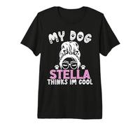 Nombre de Perro Stella Regalo Personalizado My Dog Thinks Im Cool Camiseta Premium