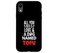 Nombre de perro Tofu - Todo lo que necesitas es amor! Carcasa para iPhone XR