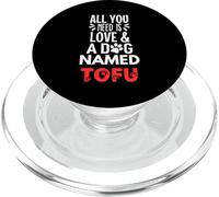 Nombre de perro Tofu - Todo lo que necesitas es amor! PopSockets PopGrip para MagSafe