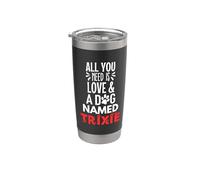 Nombre de perro Trixie: ¡Todo lo que necesitas es amor! Vaso térmico de acero inoxidable de doble pared