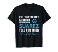 Nombre de Suárez - Prueba lo que Suárez te dijo que hicieras Camiseta