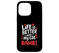 Nombre del gato Bambi La vida es mejor con mi gato Bambi Carcasa para iPhone 14 Pro Max