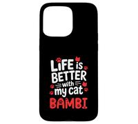 Nombre del gato Bambi La vida es mejor con mi gato Bambi Carcasa para iPhone 15 Pro Max