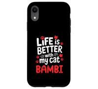 Nombre del gato Bambi La vida es mejor con mi gato Bambi Carcasa para iPhone XR