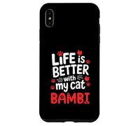 Nombre del gato Bambi La vida es mejor con mi gato Bambi Carcasa para iPhone XS Max