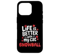 Nombre del Gato Bola de Nieve La Vida es Mejor con mi Gato Bola de Nieve Carcasa para iPhone 16 Pro