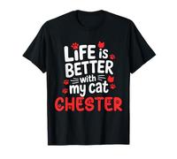 Nombre del Gato Chester La Vida es Mejor con mi Gato Chester Camiseta