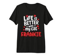 Nombre del Gato Frankie La Vida es Mejor con mi Gato Frankie Camiseta Premium