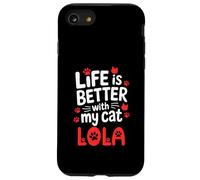 Nombre del Gato Lola La Vida es Mejor con mi Gato Lola Carcasa para iPhone SE (2020) / 7/8