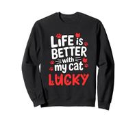 Nombre del Gato Lucky Life Is Better with My Cat Lucky Sudadera
