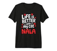 Nombre del Gato Nala La Vida es Mejor con mi Gato Nala Camiseta Premium