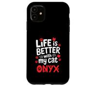 Nombre del Gato Onyx Life Is Better with My Cat Onyx Carcasa para iPhone 11