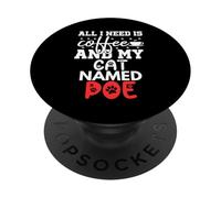 Nombre del Gato PoE Gifts Todo lo Que Necesito es café Un Gato Llamado PoE PopSockets PopGrip Adhesivo