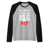 Nombre del Perro Alf All In Need Is Coffee My Dog Named Alf Camiseta Manga Raglan