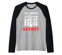Nombre del Perro Barney Todo lo Que Necesita es café Mi Perro Llamado Barney Camiseta Manga Raglan