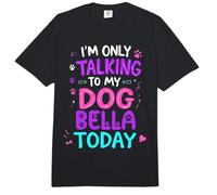 Nombre del Perro Bella Solo Hablando con mi Perro Bella Nombre Comfort Colors Adult Heavyweight T-Shirt