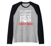 Nombre del Perro Daisy Mae All In Need Is Coffee My Dog Named Daisy Camiseta Manga Raglan