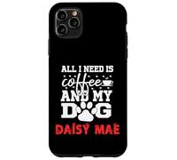 Nombre del Perro Daisy Mae All In Need Is Coffee My Dog Named Daisy Carcasa para iPhone 11 Pro MAX
