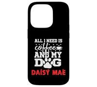 Nombre del Perro Daisy Mae All In Need Is Coffee My Dog Named Daisy Carcasa para iPhone 14 Pro